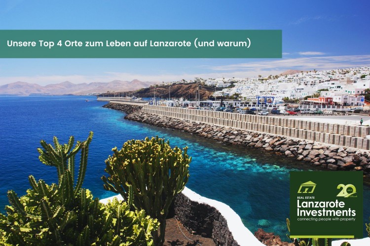 Unsere Top 4 Orte zum Leben auf Lanzarote (und warum)